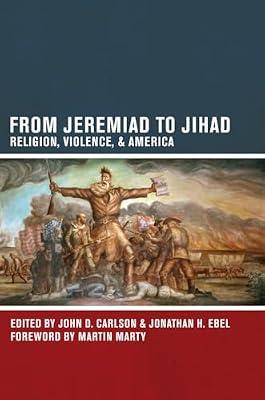 From Jeremiad to Jihad: Religion, Violence, and America | Paperback | Religion