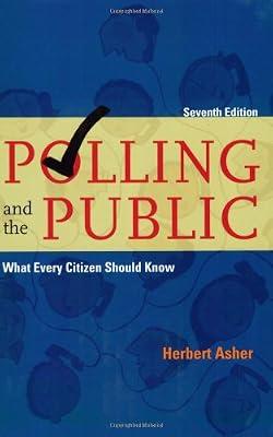 Polling and the Public: What Every Citizen Should Know by Asher, Herbert | Paperback | Political Science & Theory