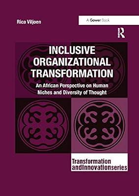 Inclusive Organizational Transformation: An African Perspective on Human Niches and Diversity of Thought (Transformation and Innovation) by Viljoen, Rica | Paperback | Regional