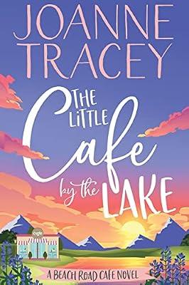 The Little Cafe By The Lake by Tracey, Joanne | Paperback | Adult & Contemporary Romance