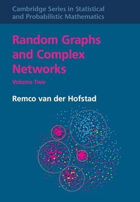 Random Graphs and Complex Networks: Volume 2 (Cambridge Series in Statistical and Probabilistic Mathematics) by van der Hofstad, Remco | Hardcover | Probability & Statistics