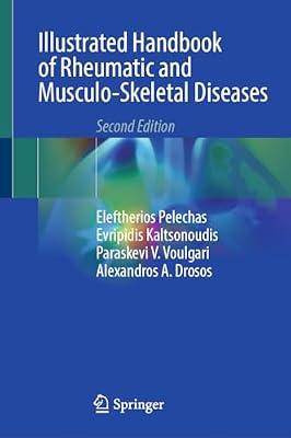 Illustrated Handbook of Rheumatic and Musculo-skeletal Diseases by Pelechas, Eleftherios; Kaltsonoudis, Evripidis; Voulgari, Paraskevi V.; Drosos, Alexandros A. | Hardcover | Medical