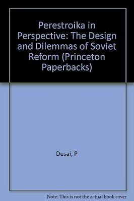 Perestroika in Perspective – the Design & Dilemas Of Soviet Reform (Paper) (Princeton Paperbacks) by Desai, P | Paperback | Business & Economics