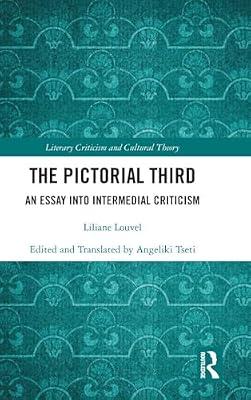 The Pictorial Third: An Essay Into Intermedial Criticism (Literary Criticism and Cultural Theory) by Louvel, Liliane | Hardcover | Literary Theory