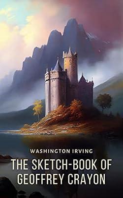 The Sketch-Book of Geoffrey Crayon (World Classics) by Washington Irving