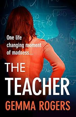 The Teacher: A gritty, addictive thriller that will have you hooked by Rogers, Gemma | Paperback | Thriller