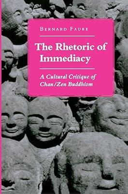 The Rhetoric of Immediacy: A Cultural Critique of Chan/Zen Buddhism by Faure, Bernard | Paperback | Religion