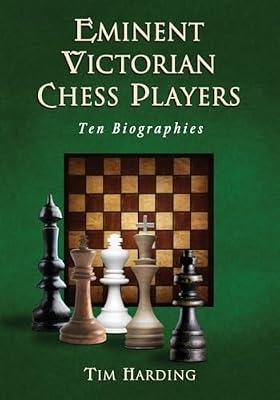 Eminent Victorian Chess Players: Ten Biographies by Harding, T. D. | Paperback | Biography & Autobiography