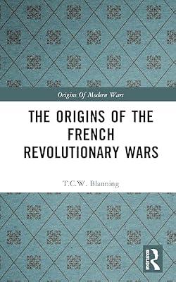 The Origins of the French Revolutionary Wars (Origins of Modern Wars) by Blanning, T. C. W. | Hardcover | History