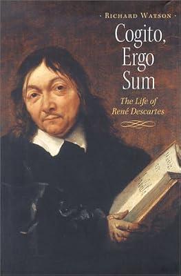 Cogito Ergo Sum: A Life of Rene Descartes by Watson, Richard | Hardcover | Biography: General