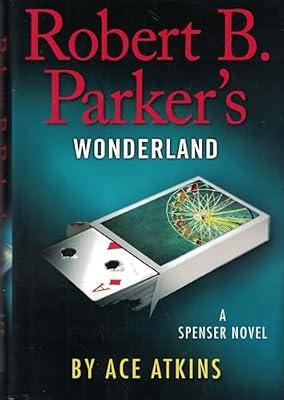 Robert B. Parker's Wonderland (Spenser) by Atkins, Ace | Hardcover | Fiction