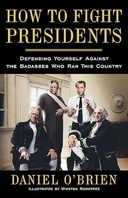 How to Fight Presidents by Daniel O'Brien | Paperback | Humor
