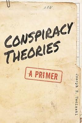 Conspiracy Theories: A Primer by Uscinski, Joseph E. | Paperback | Conspiracy Theories
