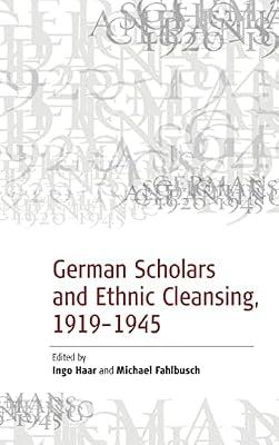 German Scholars and Ethnic Cleansing, 1919-1945 by Fahlbusch, Haar | Library | European History
