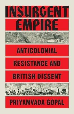 Insurgent Empire: Anticolonial Resistance and British Dissent by Gopal, Priyamvada | Paperback | Political Science