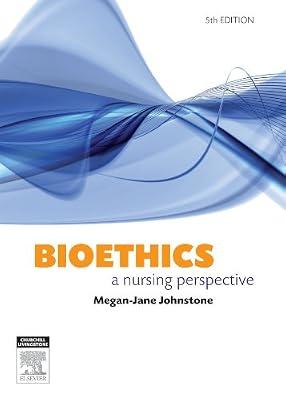 Bioethics: A Nursing Perspective by Johnstone | Paperback | Nursing