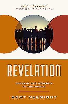 Revelation: Witness and Worship in the World (New Testament Everyday Bible Study) by McKnight, Scot | Paperback | Religion
