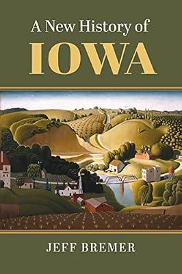 A New History of Iowa by Bremer, Jeff | Hardcover | Regional & National History