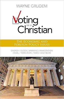 Voting as a Christian: The Economic and Foreign Policy Issues by Grudem, Wayne | Paperback | Religion