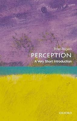 Perception: A Very Short Introduction (Very Short Introductions) by Rogers, Brian | Paperback | Psychology