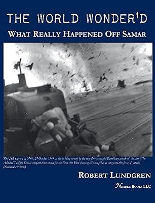 The World Wonder'd: What Really Happened Off Samar by Lundgren, Robert | Hardcover | Naval Forces & Warfare