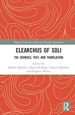 Clearchus of Soli: Text, Translation, and Discussion (Rutgers University Studies in Classical Humanities) | Hardcover | History