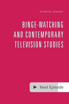 Binge-Watching and Contemporary Television Studies | Hardcover | Performing Arts