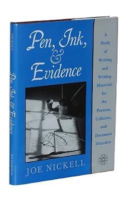 Pen, Ink and Evidence: A Study of Handwriting and Writing Materials for the Penman, Collector, and Document Detective by Nickell, Joe | Hardcover | Antiques & Collectables