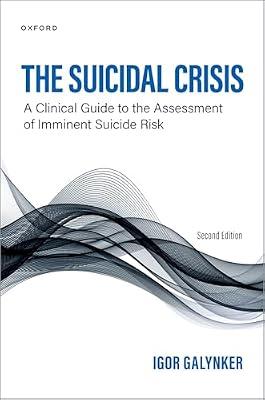 The Suicidal Crisis: Clinical Guide to the Assessment of Imminent Suicide Risk by Galynker, Igor | Paperback | Medical