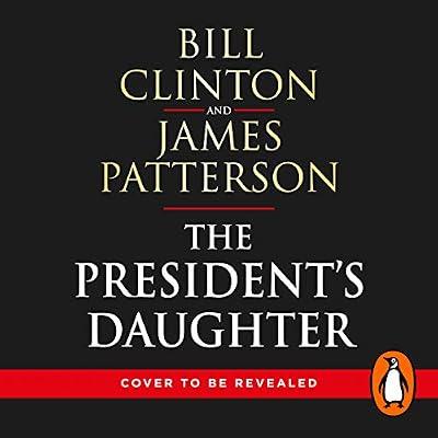 The President's Daughter by Patterson, James; Clinton, President Bill | Audiocd | Crime & Mystery