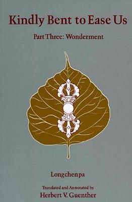 Kindly Bent to Ease Us: Wonderment: v. 3 (Tibetan Translation, Vol 7) by Klong-Chen, Rab Byams | Paperback | Body