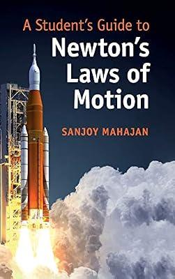 A Student's Guide to Newton's Laws of Motion (Student's Guides) by Mahajan, Sanjoy | Hardcover | Science