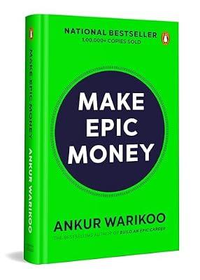 Make Epic Money: More than one lakh copies sold by Ankur Warikoo by Warikoo, Ankur | Hardcover | Self-Help & Personal Development