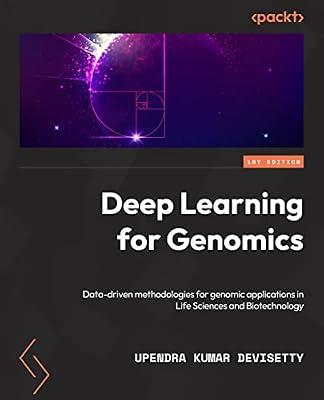 Deep Learning for Genomics: Data-driven approaches for genomics applications in life sciences and biotechnology by Devisetty, Upendra Kumar | Paperback | Computers