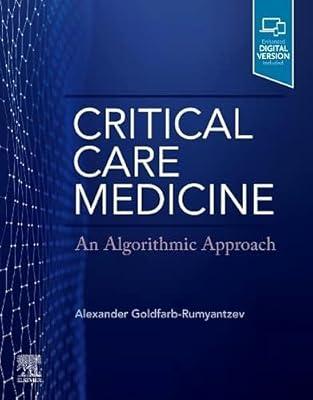 Critical Care Medicine: An Algorithmic Approach - 1E by Goldfarb-rumyantzev, Alexander, M. D., Ph.D. | Paperback | Medical
