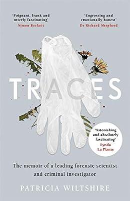 Traces: The memoir of a forensic scientist and criminal investigator by Wiltshire, Patricia | Paperback | Autobiography: Science