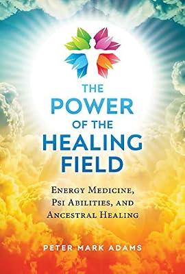The Power Of The Healing Field by Adams, Peter Mark | Paperback | Health & Fitness