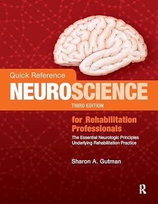 Quick Reference NeuroScience for Rehabilitation Professionals: The Essential Neurologic Principles Underlying Rehabilitation Practice by Gutman, Sharon A. | Paperback | Health