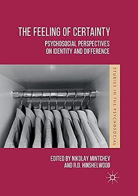 The Feeling of Certainty: Psychosocial Perspectives on Identity and Difference (Studies in the Psychosocial) | Paperback | The Self