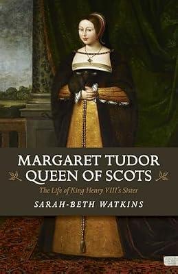 Margaret Tudor, Queen of Scots by Watkins, Sarah-beth | Paperback | History