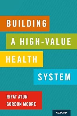 Building a High-value Health System by Moore, Gordon; Atun, Rifat | Paperback | Medical