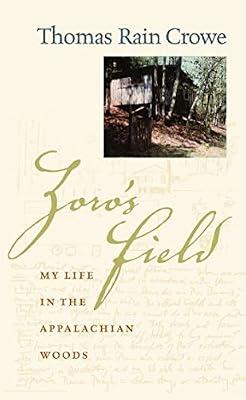 Zoro's Field: My Life in the Appalachian Woods by Crowe, Thomas Rain | Paperback | Autobiography: Writers