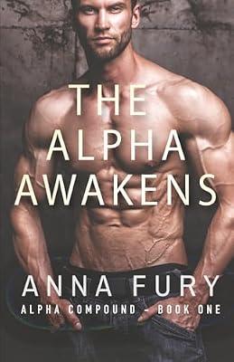 The Alpha Awakens: Alpha Compound - Book One: 1 by Fury, Anna | Paperback | Fantasy Romance
