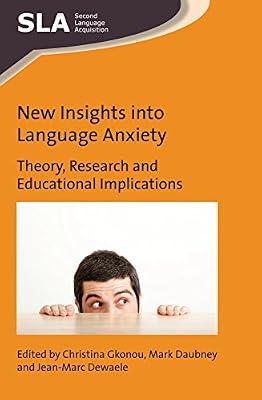 New Insights into Language Anxiety: Theory, Research and Educational Implications: 114 (Second Language Acquisition) | Hardcover | Language Acquisition