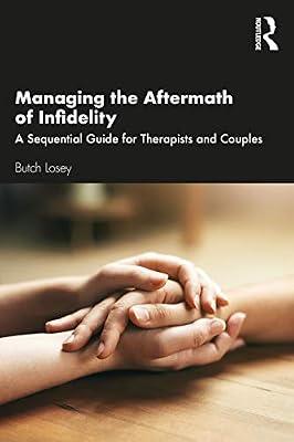 Managing the Aftermath of Infidelity: A Sequential Guide for Therapists and Couples by Losey, Butch | Paperback | Family & Relationships
