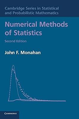 Numerical Methods of Statistics (Cambridge Series in Statistical and Probabilistic Mathematics) by Monahan, John F. | Hardcover | Computers