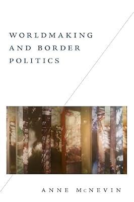 Worldmaking and Border Politics by Mcnevin, Anne | Paperback | Social Science