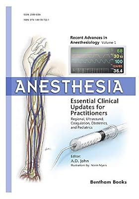 Anesthesia: Essential Clinical Updates for Practitioners - Regional, Ultrasound, Coagulation, Obstetrics and Pediatrics: 1 (Recent Advances in Anesthesiology) by John, Amballur D | Paperback | Medical
