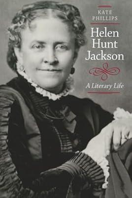Helen Hunt Jackson: A Literary Life by Phillips, Kate | Hardcover | Biography & Autobiography