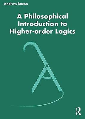 A Philosophical Introduction to Higher-order Logics by Bacon, Andrew | Paperback | Computer Science